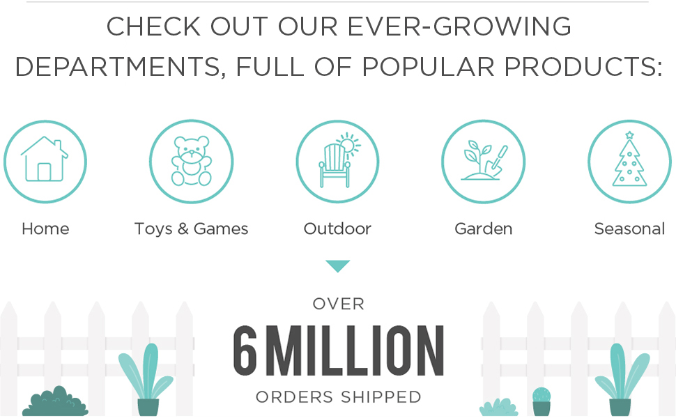 Home toys and games garden and outdoor seasonal 6 million customers served